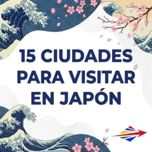 15 ciudades que visitar en Japón: los imprescindibles que hay que conocer
