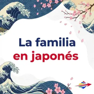 Los miembros de la familia en japonés: vocabulario