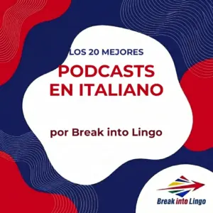 Los 20 mejores podcasts para aprender italiano