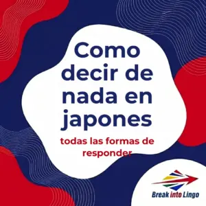 ¿Cómo decir de nada en japonés?