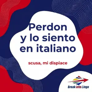Perdón y disculpa en italiano: scusa, mi dispiace, permesso